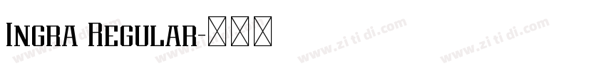 Ingra Regular字体转换 Ingra Regular字体转换